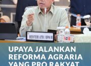 Upaya Jalankan Reforma Agraria Yang Pro Rakyat, Menteri Nusron : Kami Belum Teken Satu Pun Perpanjangan HGU