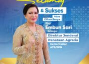 Segenap jajaran Kementerian ATR/BPN Mengucapkan Selamat dan Sukses atas dilantiknya Ibu Embun Sari sebagai Direktur Jenderal Penataan Agraria Kementerian ATR/BPN