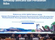 Kementerian ATR/BPN Revisi Peraturan Tata Ruang Agar Resilient Terhadap Bencana dan Perubahan Iklim