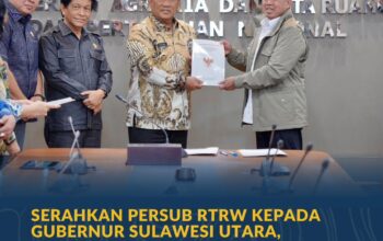 Serahkan Persub RTRW kepada Gubernur Sulawesi Utara, Menteri Nusron Minta RTRW Provinsi Jadi Acuan Penyusunan RTRW Kabupaten/Kota