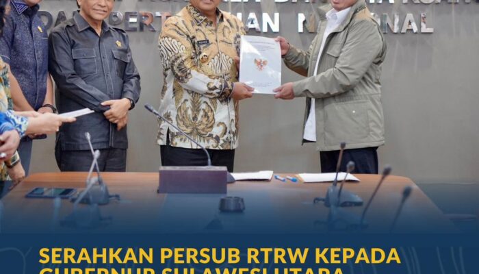 Serahkan Persub RTRW kepada Gubernur Sulawesi Utara, Menteri Nusron Minta RTRW Provinsi Jadi Acuan Penyusunan RTRW Kabupaten/Kota