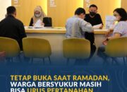 Tetap Buka Saat Ramadan, Warga Bersyukur Masih Bisa Urus Pertanahan di Hari Libur