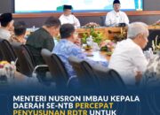 Menteri Nusron Imbau Kepala Daerah Se-NTB Percepat Penyusunan RDTR untuk Optimalkan Potensi Daerah