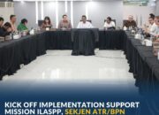 Kick Off Implementation Support Mission ILASPP, Sekjen ATR/BPN Minta Semua Pihak Aktif Berpartisipasi untuk Atasi Kendala