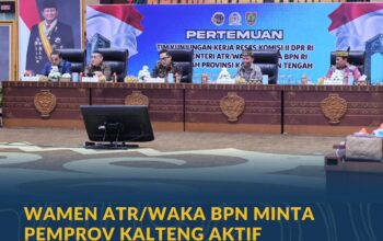 Wamen ATR/Waka BPN Minta Pemprov Kalteng Aktif Selesaikan Masalah Pertanahan Lewat GTRA