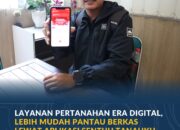 Layanan Pertanahan Era Digital, Lebih Mudah Pantau Berkas Lewat Aplikasi Sentuh Tanahku