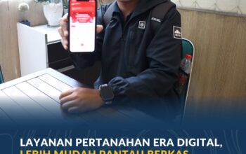 Layanan Pertanahan Era Digital, Lebih Mudah Pantau Berkas Lewat Aplikasi Sentuh Tanahku