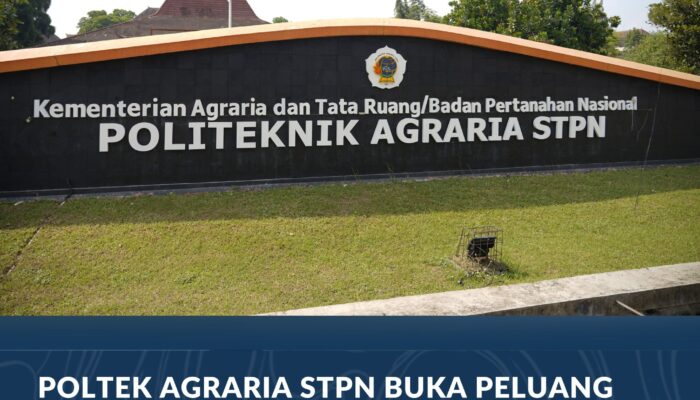 Poltek Agraria STPN Buka Peluang Sekolah Kedinasan, Jaring Generasi Muda yang Berminat di Bidang Agraria/Pertanahan dan Tata Ruang