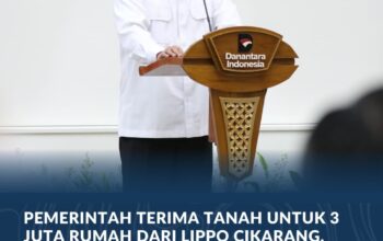 Pemerintah Terima Tanah untuk 3 Juta Rumah dari Lippo Cikarang, Menteri Nusron Komitmen Percepat Proses Hibah