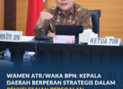 Wamen ATR/Waka BPN: Kepala Daerah Berperan Strategis dalam Penyelesaian Persoalan Pertanahan dan Tata Ruang