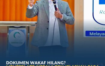 Dokumen Wakaf Hilang? Menteri ATR/Kepala BPN Jelaskan Cara agar Tanah Tetap Bisa Disertipikatkan