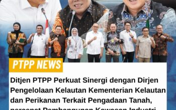 Ditjen PTPP Kementerian Agraria dan Tata Ruang/Badan Pertanahan Nasional (ATR/BPN) guna mengurai simpul legalitas dan pengadaan tanah uUpaya percepatan pembangunan Kawasan Sentra Industri Garam Nasional (K-SIGN)