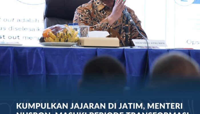 Kumpulkan Jajaran di Jatim, Menteri Nusron: Masuki Periode Transformasi Organisasi dan Layanan, Tempatkan Rakyat sebagai Raja yang Harus Dilayani
