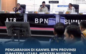 Pengarahan di Kanwil BPN Provinsi Sumatera Utara, Menteri Nusron Minta Jajaran Utamakan Kemudahan Layanan bagi Masyarakat