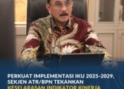 Perkuat Implementasi IKU 2025-2029, Sekjen ATR/BPN Tekankan Keselarasan Indikator Kinerja Pusat dan Daerah