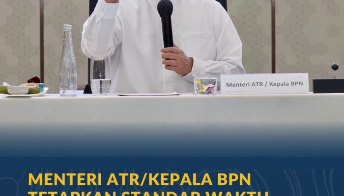 Menteri ATR/Kepala BPN Tetapkan Standar Waktu Layanan untuk Pengukuran Tanah dan Peralihan Hak