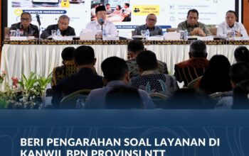 Beri Pengarahan Soal Layanan di Kanwil BPN Provinsi NTT, Menteri Nusron: Gunakan Sudut Pandang Masyarakat