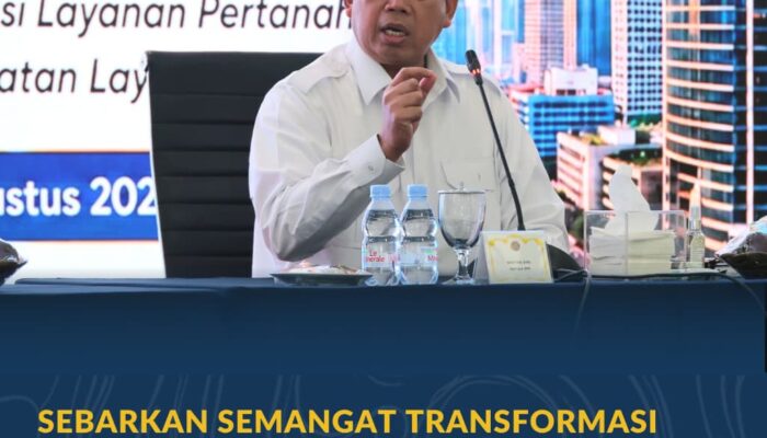 Sebarkan Semangat Transformasi Layanan Pertanahan, Menteri Nusron: Untuk Memberikan Kepastian kepada Masyarakat