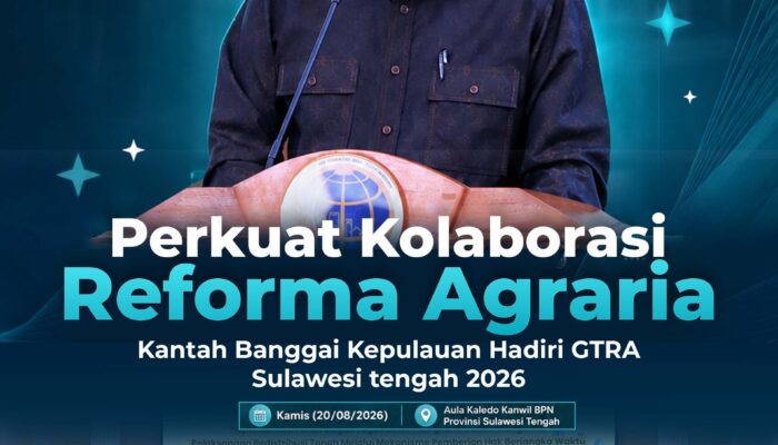 Perkuat Kolaborasi Reforma Agraria, Kantah Bangkep Hadiri GTRA Sulteng 2026