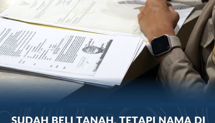 Sudah Beli Tanah, tetapi Nama di Sertipikat Masih Penjual? Segera Proses Peralihan Hak Anda