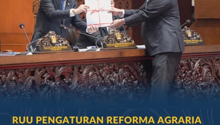 RUU Pengaturan Reforma Agraria Disetujui Jadi Undang-Undang, Pemerintah Upayakan Sebesar-besarnya Kemakmuran Rakyat
