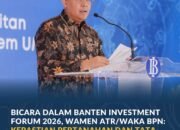 Bicara dalam Banten Investment Forum 2026, Wamen ATR/Waka BPN: Kepastian Pertanahan dan Tata Ruang Jadi Fondasi Investasi