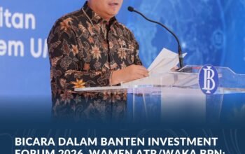 Bicara dalam Banten Investment Forum 2026, Wamen ATR/Waka BPN: Kepastian Pertanahan dan Tata Ruang Jadi Fondasi Investasi