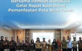 Upayakan Optimalisasi Pajak Daera, Kementerian ATR/BPN Bersama Pemkot Bengkulu Gelar Rapat Koordinasi Pemanfaatan Peta Nilai Tanah